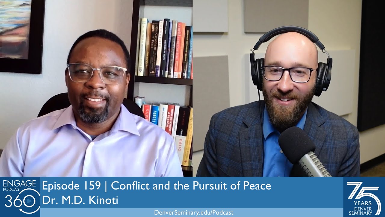 Engage360 Episode 159 | Conflict and the Pursuit of Peace