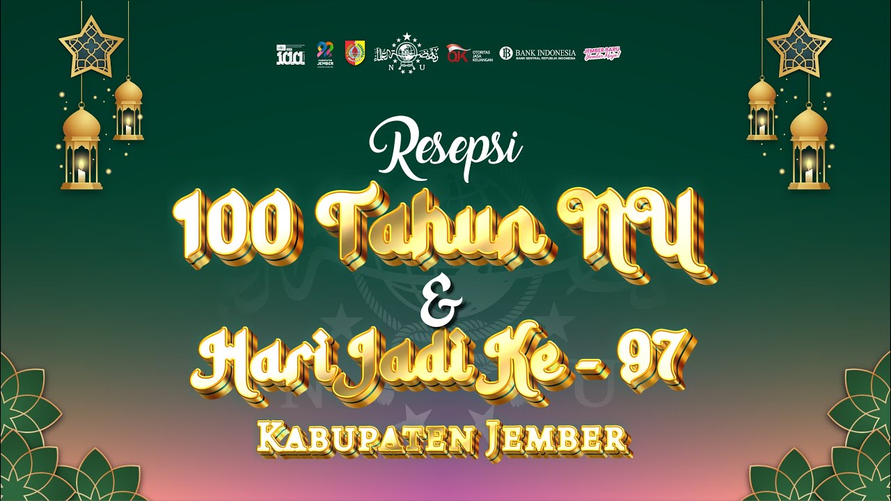 Resepsi 100 Tahun Hari jadi Nahdlatul Ulama dan Hari Jadi ke 97 Kabupaten Jember