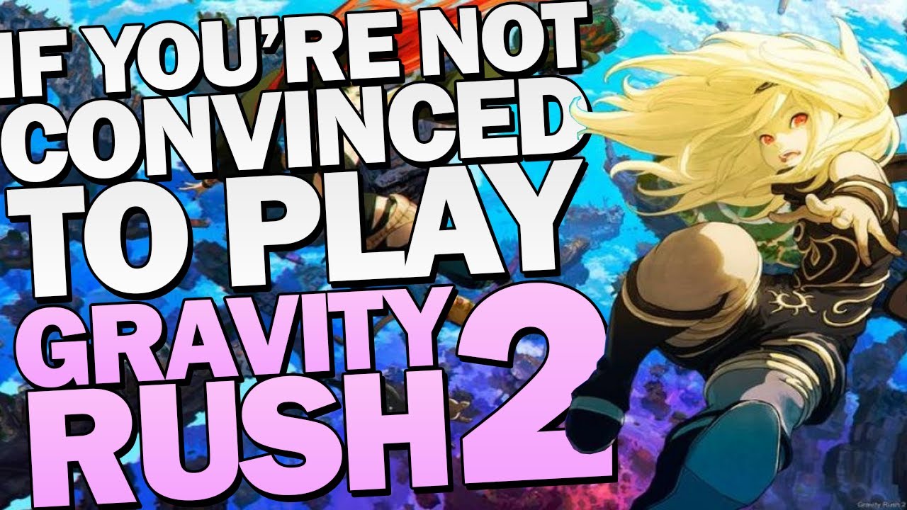 If You're Not Convinced To Play Gravity Rush 2