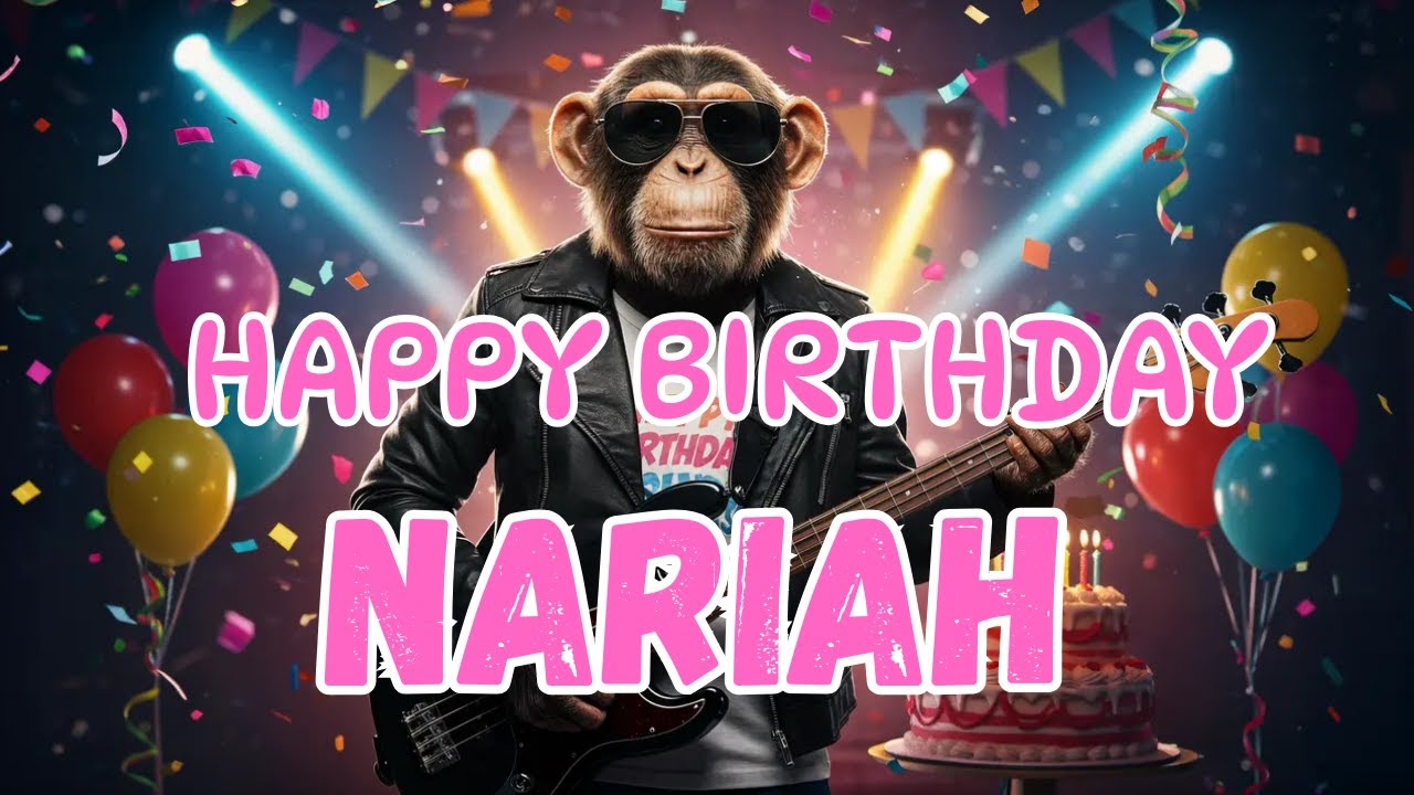 NARIAH Happy Birthday Song - Happy Birthday to Nariah