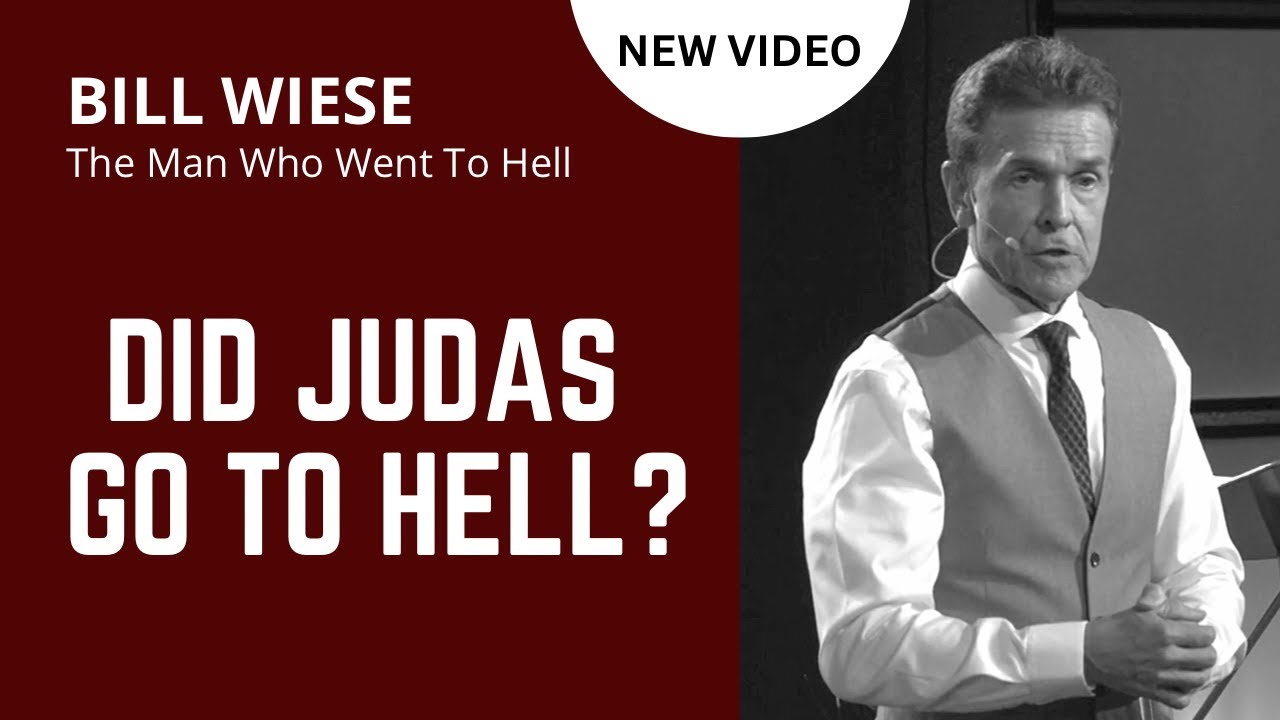 Did Judas Go To Hell? - Bill Wiese, 