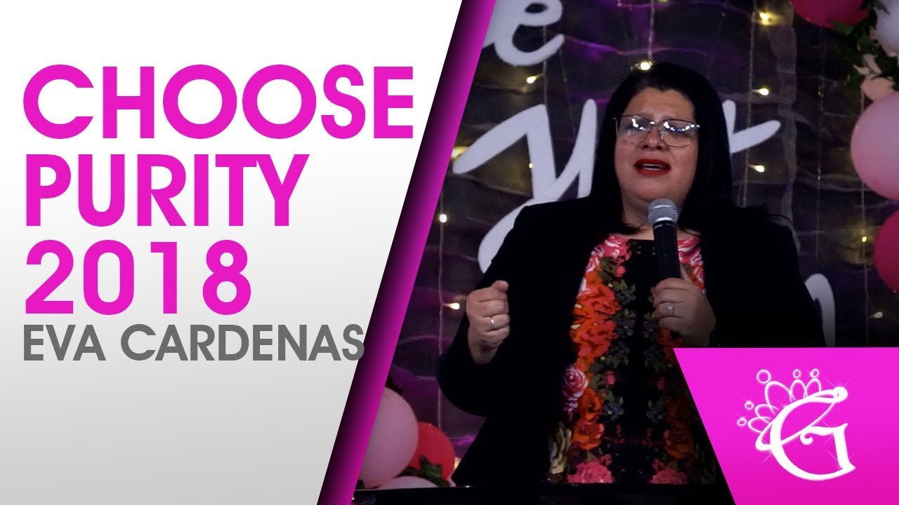 Choose Purity 2018 - Sis. Eva Cardenas