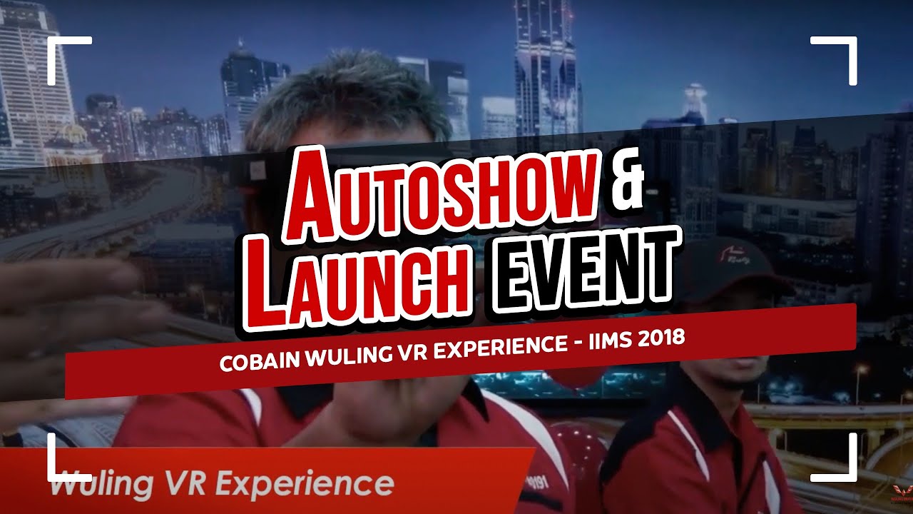 Cobain Wuling VR Experience - IIMS 2018