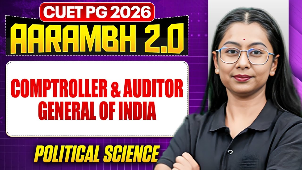 CUET PG 2026 | Comptroller & Auditor General of India | CUET PG 2026 Political Science | PW