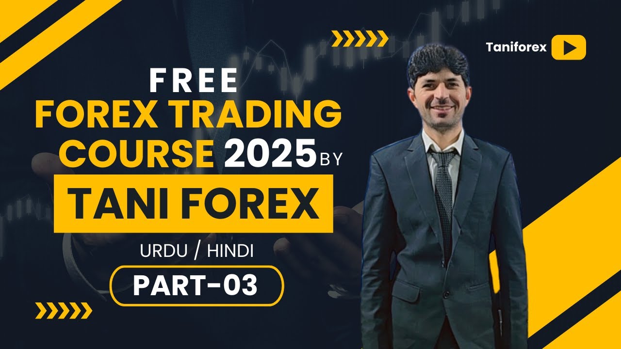 Tani Forex Trading Course 2025 Part 3 | Best FX free full course in Urdu and Hindi for beginners