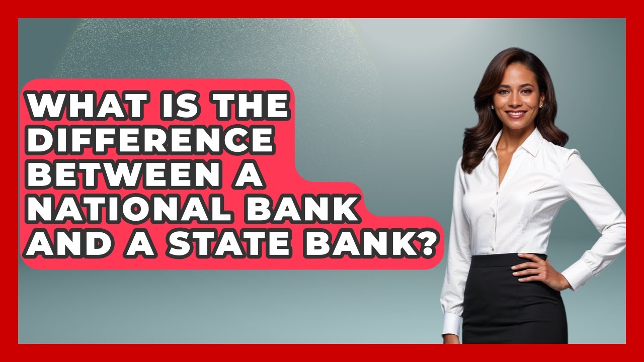 What Is The Difference Between A National Bank And A State Bank? - The Civil War Nerds