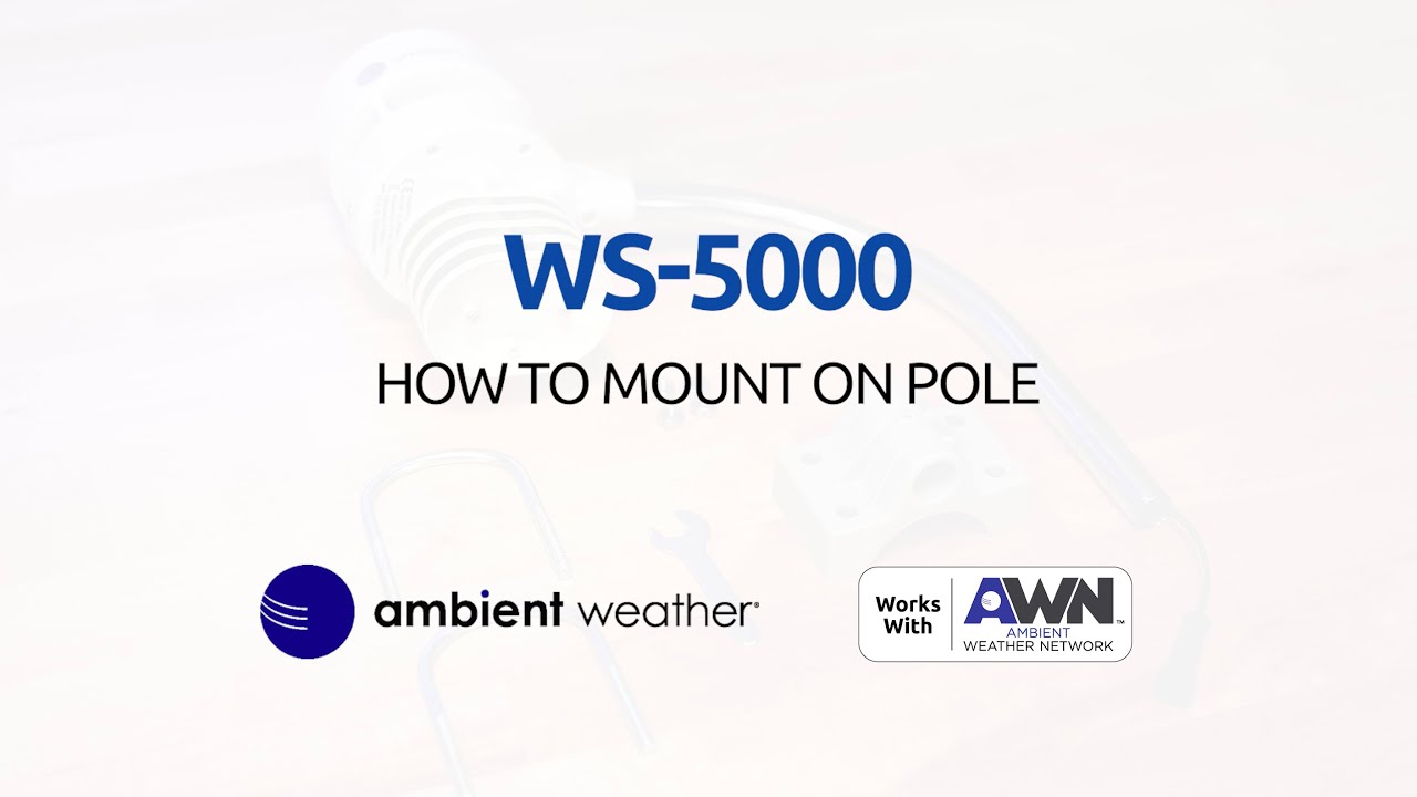 Ambient Weather WS-5000 | Mounting On Pole