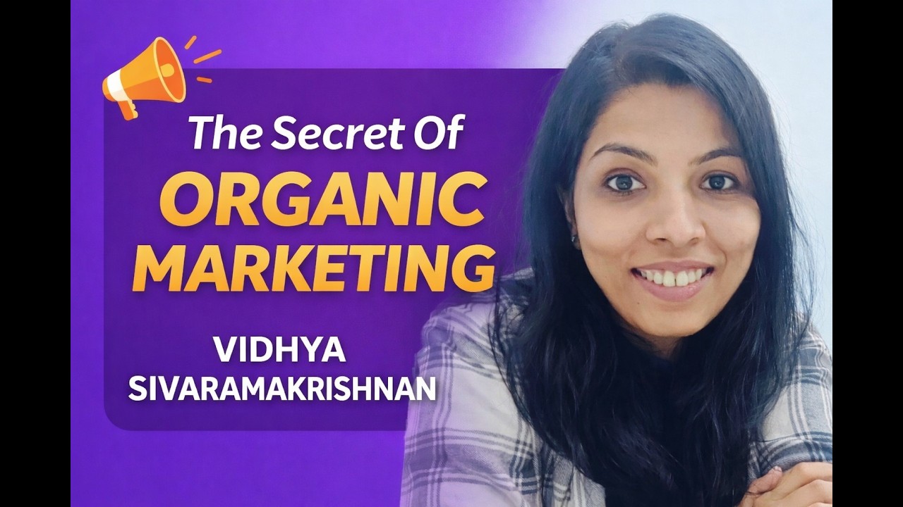The Organic Marketing Way! - With Vidhya Sivaramakrishnan