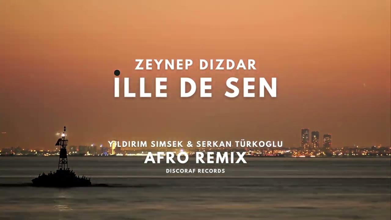 Zeynep Dizdar - İllede Sen (Yıldırım Şimşek & Serkan T&uuml;rkoğlu Remix)