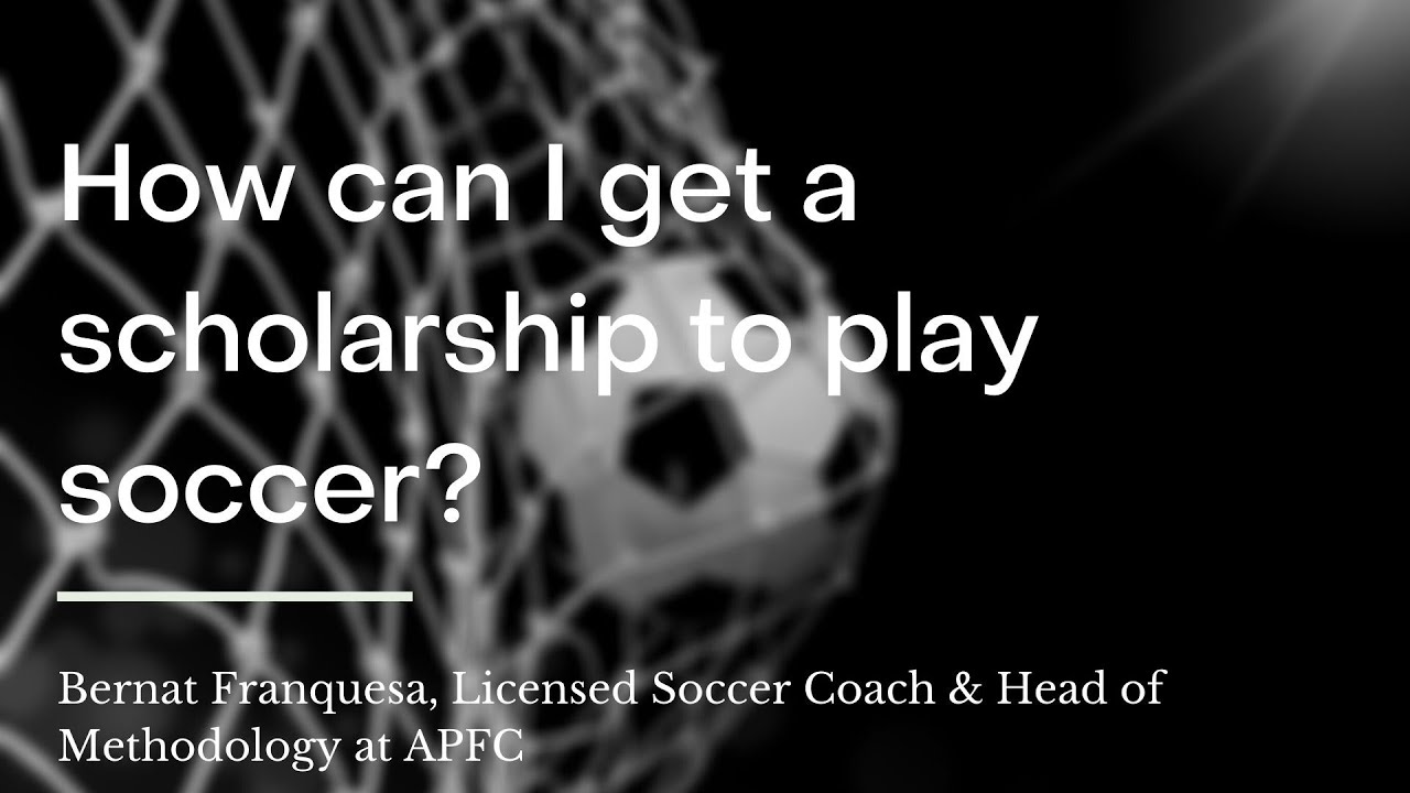How can I get a scholarship to play soccer?