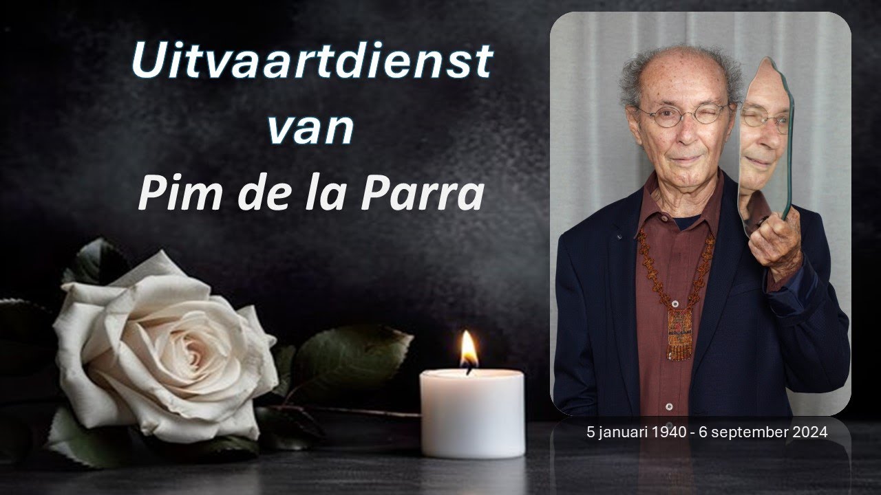 LIVESTREAMING : Uitvaartdienst  van  Pim  de  la  Parra