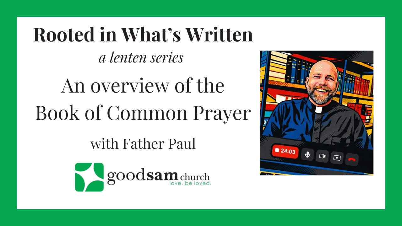 Rooted in What's Written: Book of Common Prayer Overview