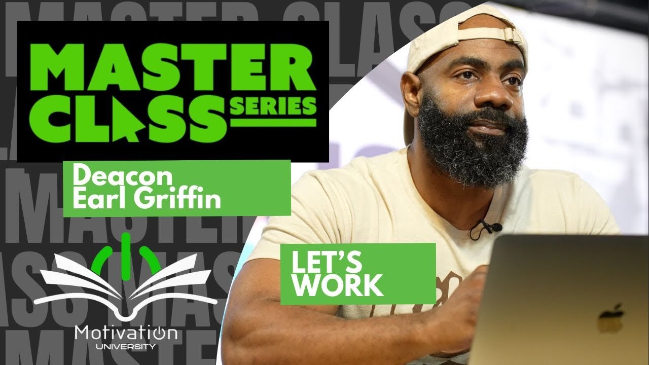 Deacon Earl Griffin - "Let's Work" | Motivation Master Class | House Party Series