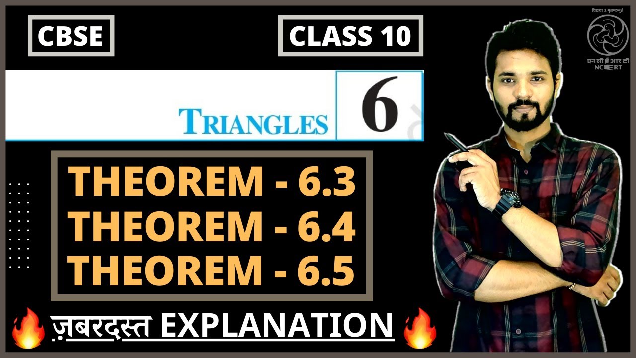 Class 10 Maths | Chapter 6 | Triangles | Theorem 6.3 | Theorem 6.4 | Theorem 6.5 | CBSE | NCERT 🔥