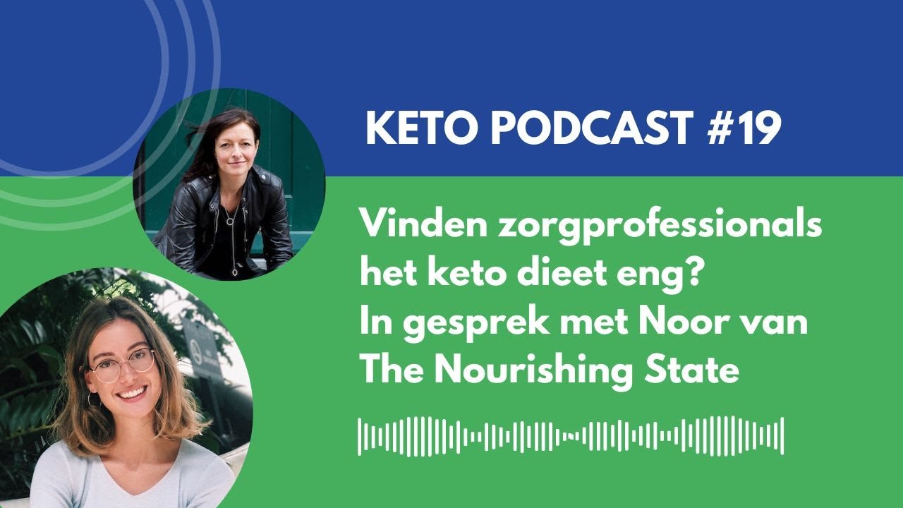 Vinden zorgprofessionals het keto dieet eng? In gesprek met Noor van The Nourishing State