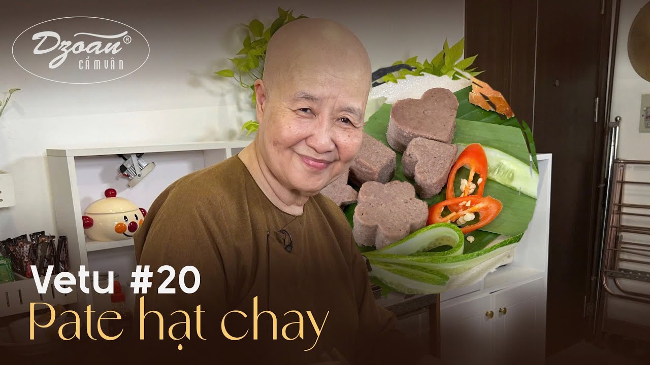 Vetu #20 | Pate hạt chay: Món ăn dinh dưỡng cao, vừa thơm ngon vừa bồi bổ sức khoẻ