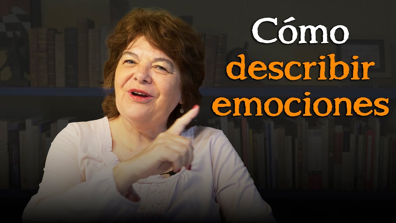 Cómo describir emociones  |  Método Ardón de escritura creativa