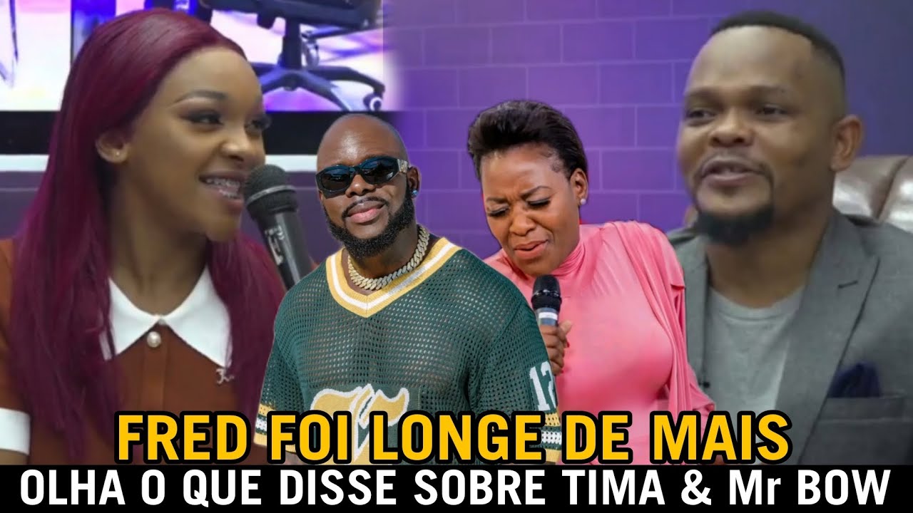 #INÉDITO: FRED JOSSIAS TEVE CORAGEM DE DIZER ISSO SOBRE TIMA & MR BOW...