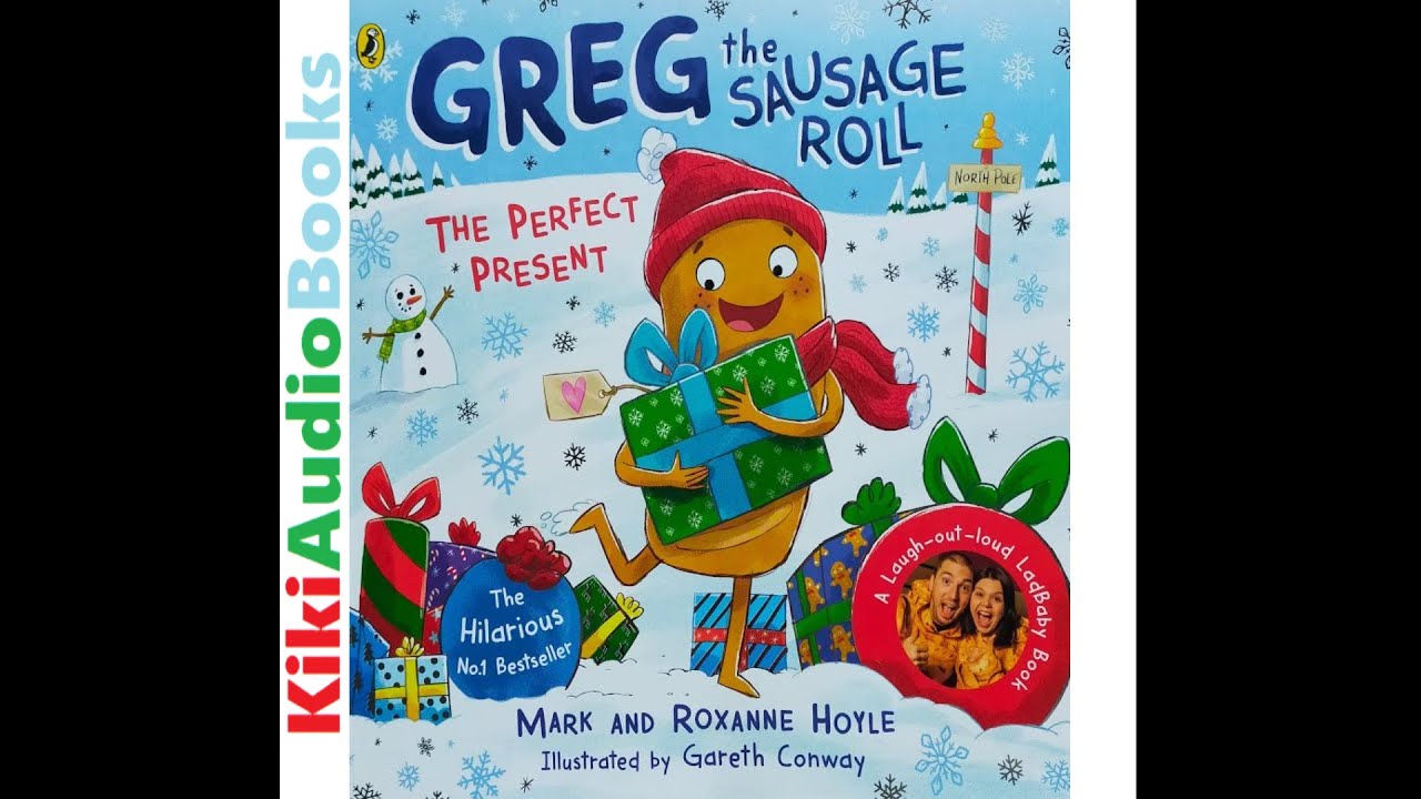 GREG THE SAUSAGE ROLL  The Perfect Present by Mark & Roxanne Hoyle | Kids Books Read Aloud by kids |