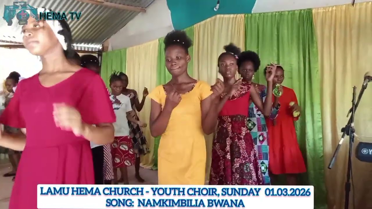 NAMKIMBILIA BWANA - LAMU HEMA CHURCH YOUTH CHOIR, SUNDAY  01.03.2026
