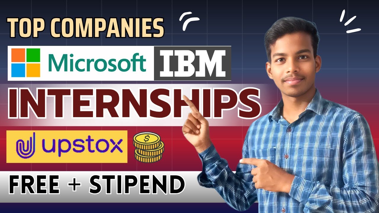 Подробности стажировок в Microsoft, IBM и Upstox | Требования | Преимущества | Стипендия | Подайт...