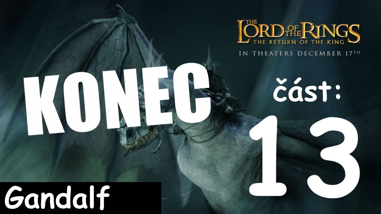 Lord of The Rings: ROTK | #13 | KONEC | CZ Let's Play