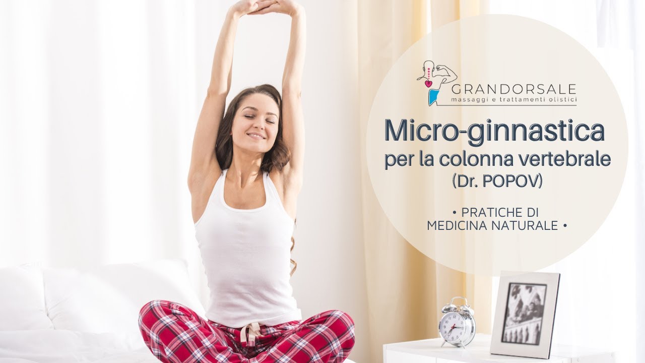 MICRO-GINNASTICA PER LA COLONNA VERTEBRALE (Dr. Popov) - Pratiche di medicina naturale