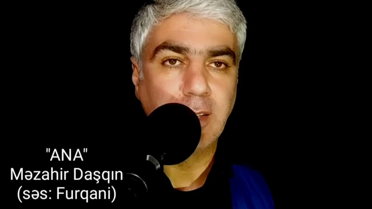 Ana - Məzahir Daşqın @KanalPoeziya səs: Furqani