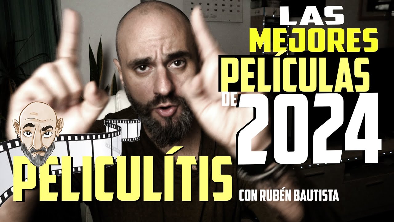PELICULÍTIS: Las mejores películas de 2024