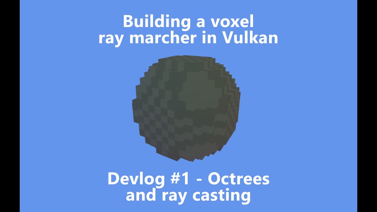 Implementing sparse voxel octrees and the ray caster [Voxel Devlog #1]