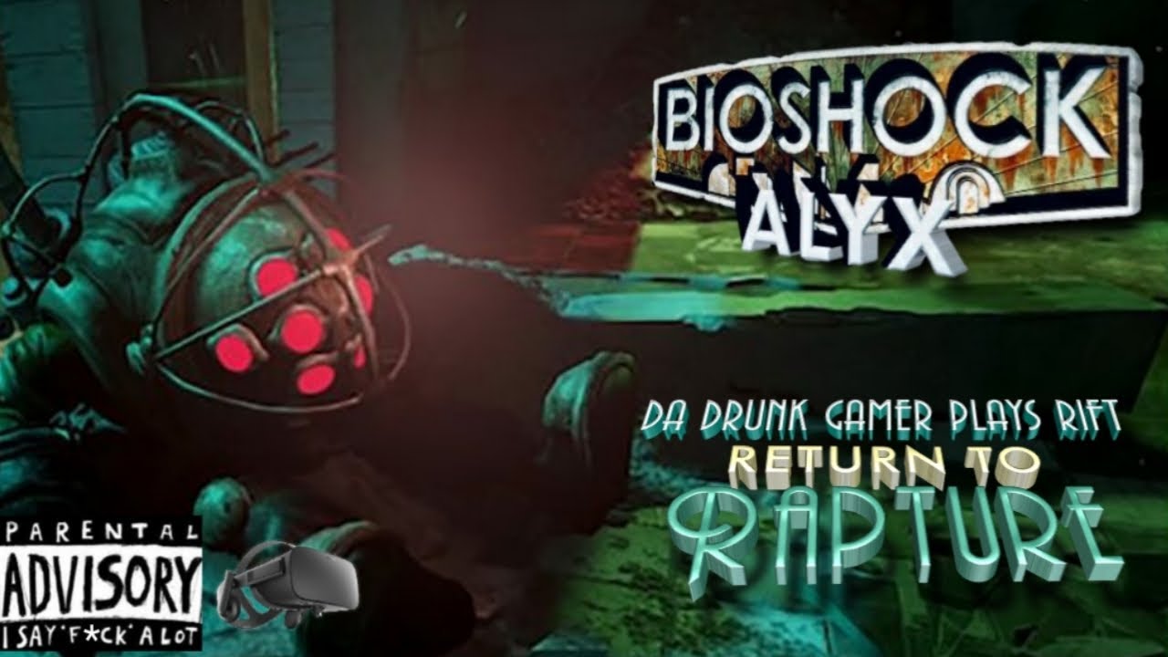 -RIFT- HALF LIFE: ALYX *BIOSHOCK- RETURN TO RAPTURE* MOD Pt.1 (Bodycam)