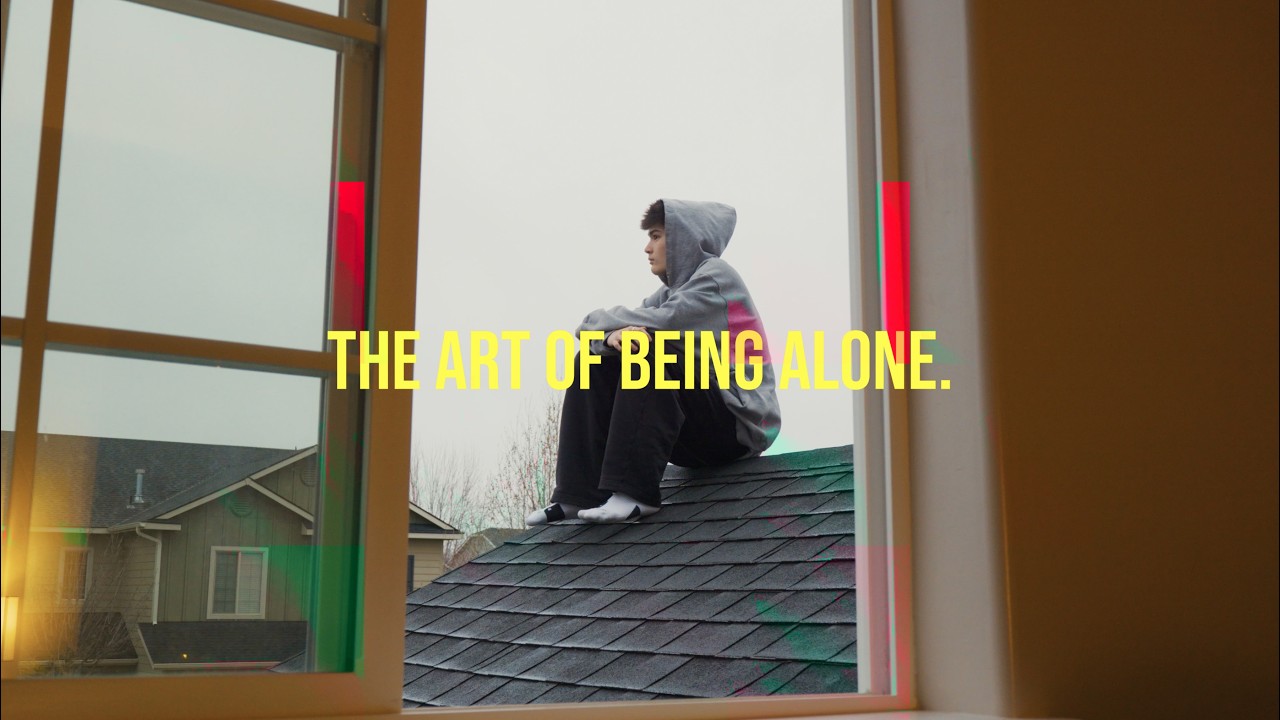 The art of being alone.