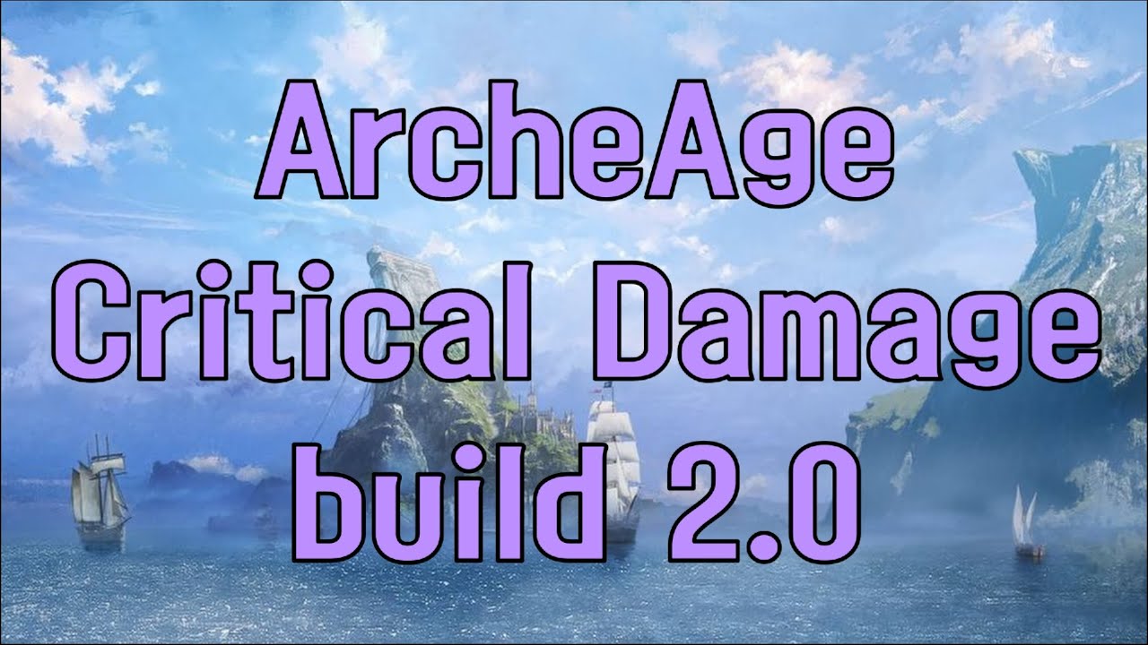 Crit dmg build 2.0 & gear - ArcheAge 9.0