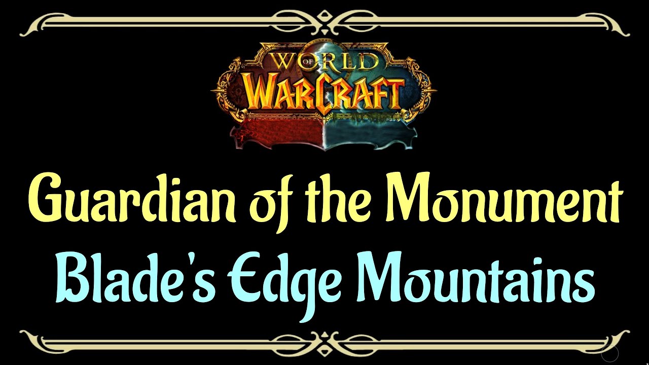 Let's Play - Everyquest - WoW - Blade's Edge Mountains - Guardian of the Monument
