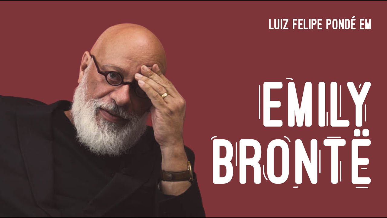 A síndrome romântica em Emily Bronte - Como Ler os Clássicos II | Luiz Felipe Pondé