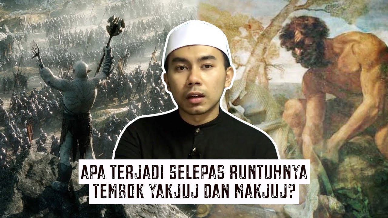 Apa Terjadi Selepas Runtuhnya Tembok Yakjuj dan Makjuj?