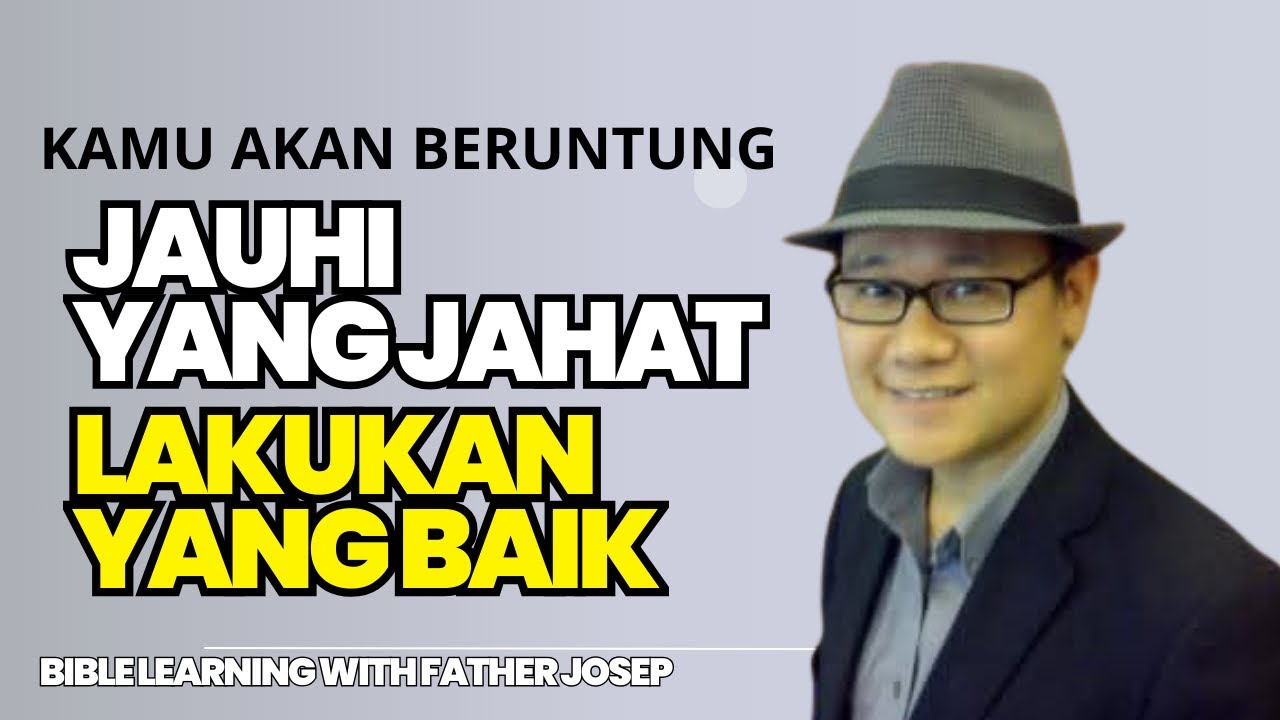 KAMU AKAN BERUNTUNG. JAUHI YANG JAHAT LAKUKAN YANG BAIK