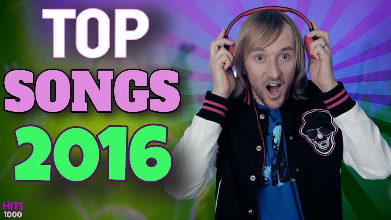 Top Songs of 2016 - Hits of 2016