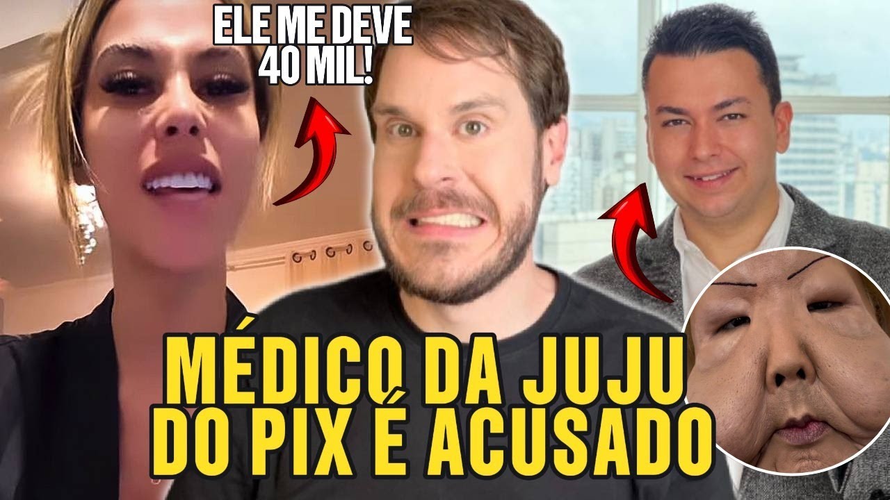💥ESCÂNDALO! Médico da Juju do Pix é acusado de dever 