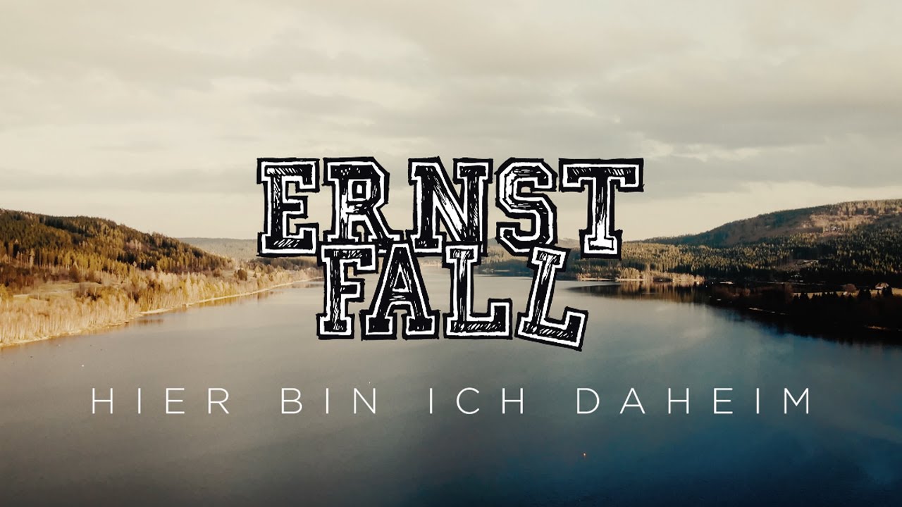 ErnstFall - Hier bin ich daheim (Offizielles Video)