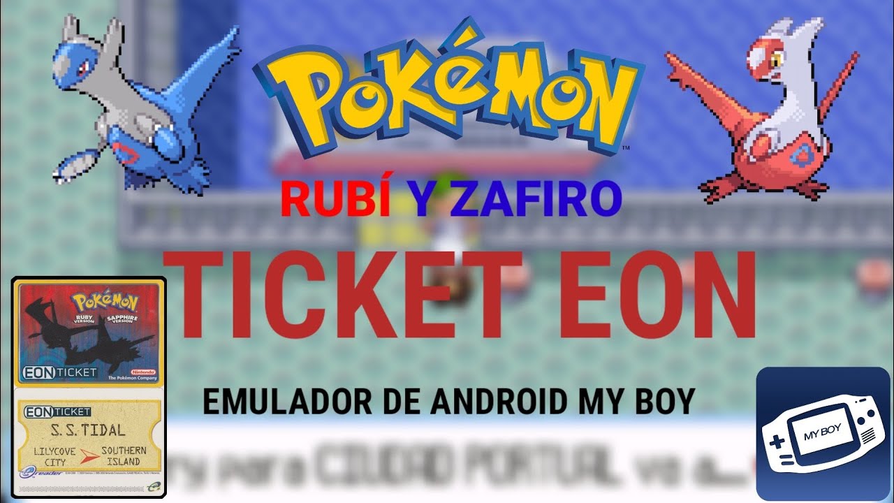 Como obtener el Ticket Eon en Pokémon Rubí/Zafiro sin cheats en Android (My Boy)