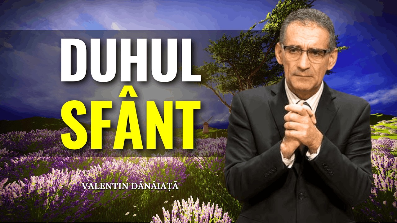 Valentin Dănăiață - Duhul Sfânt și fiii lui Dumnezeu - predici creștine