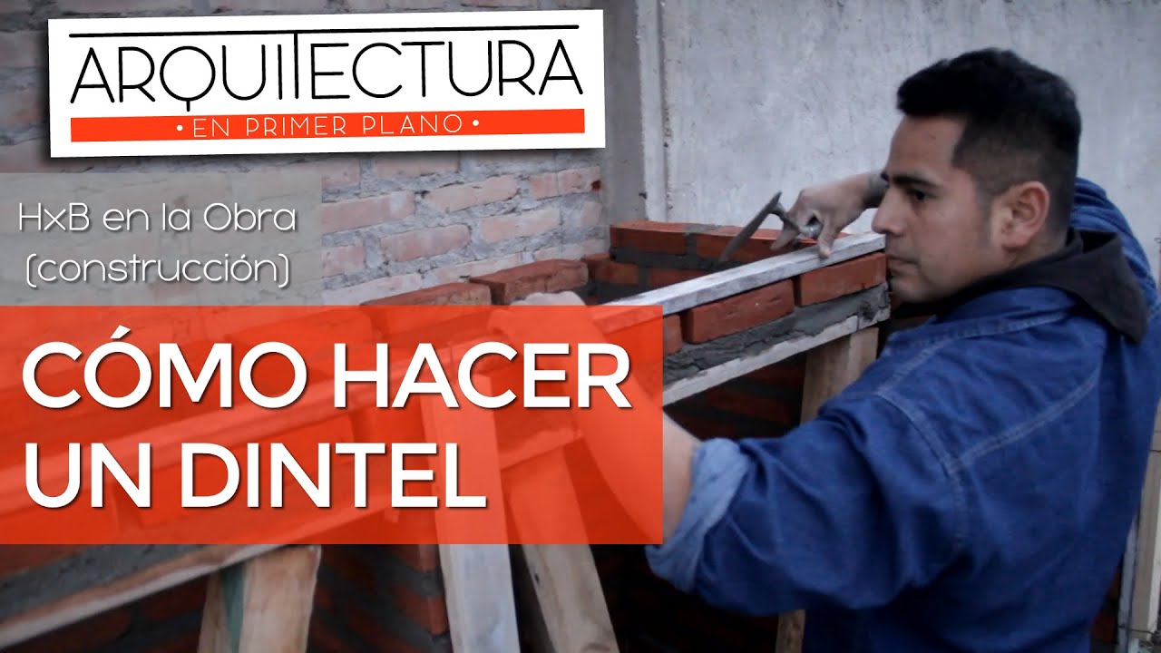 DINTEL | ¿Cómo se hace? | ¿Para qué sirve? | Humbral | Vano | Parrilla | CONSTRUCCIÓN | CARGADERO