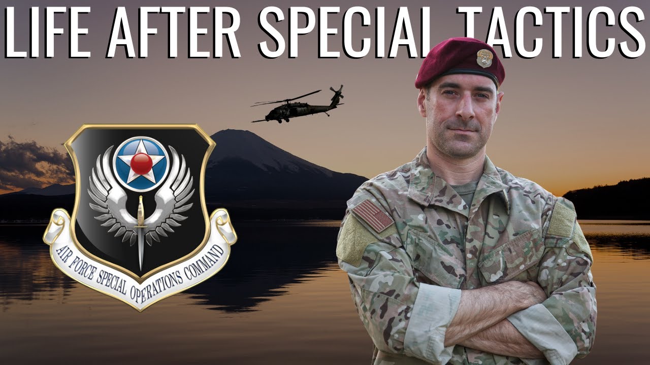 Life After Air Force Special Tactics- What is Possible After AFSPECWAR?