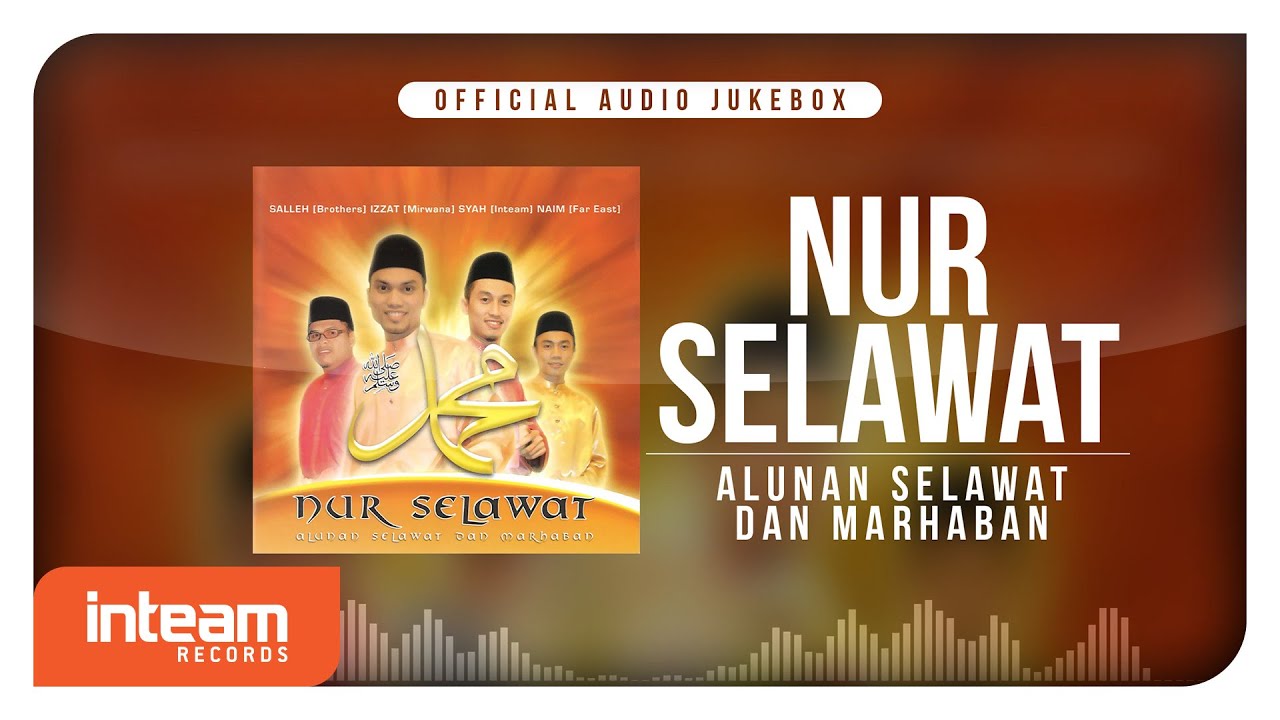 Salleh, Izzat, Syah, Naim - Nur Selawat (Official Audio Jukebox)