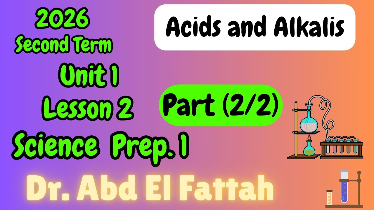 Science Prep 1 2026 second term | Acids and Alkalis Part (2/2) | ساينس اولى اعدادي 2026 الترم الثاني