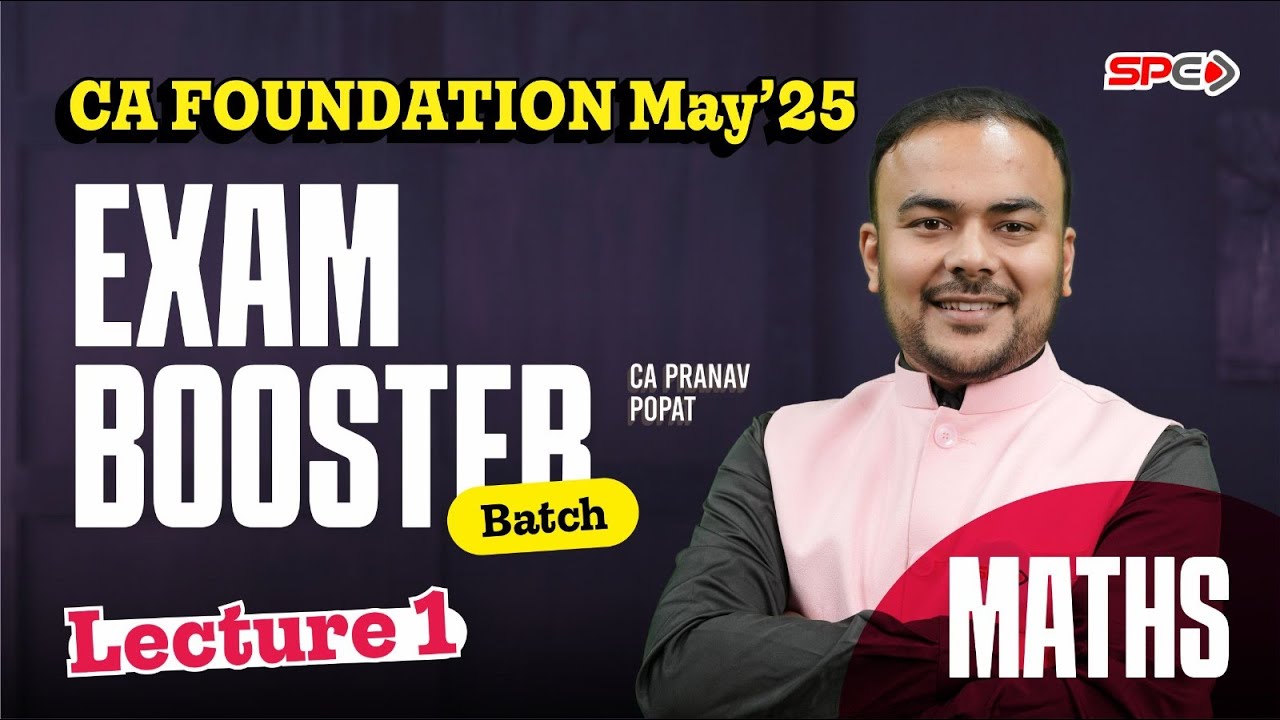 CA Foundation May 25 | Exam Booster Batch |  Maths - Lecture-1 | CA Pranav Popat
