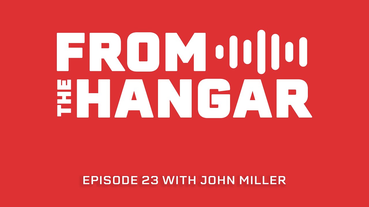 From The Hangar - Episode 23, Throwback to John Miller from 