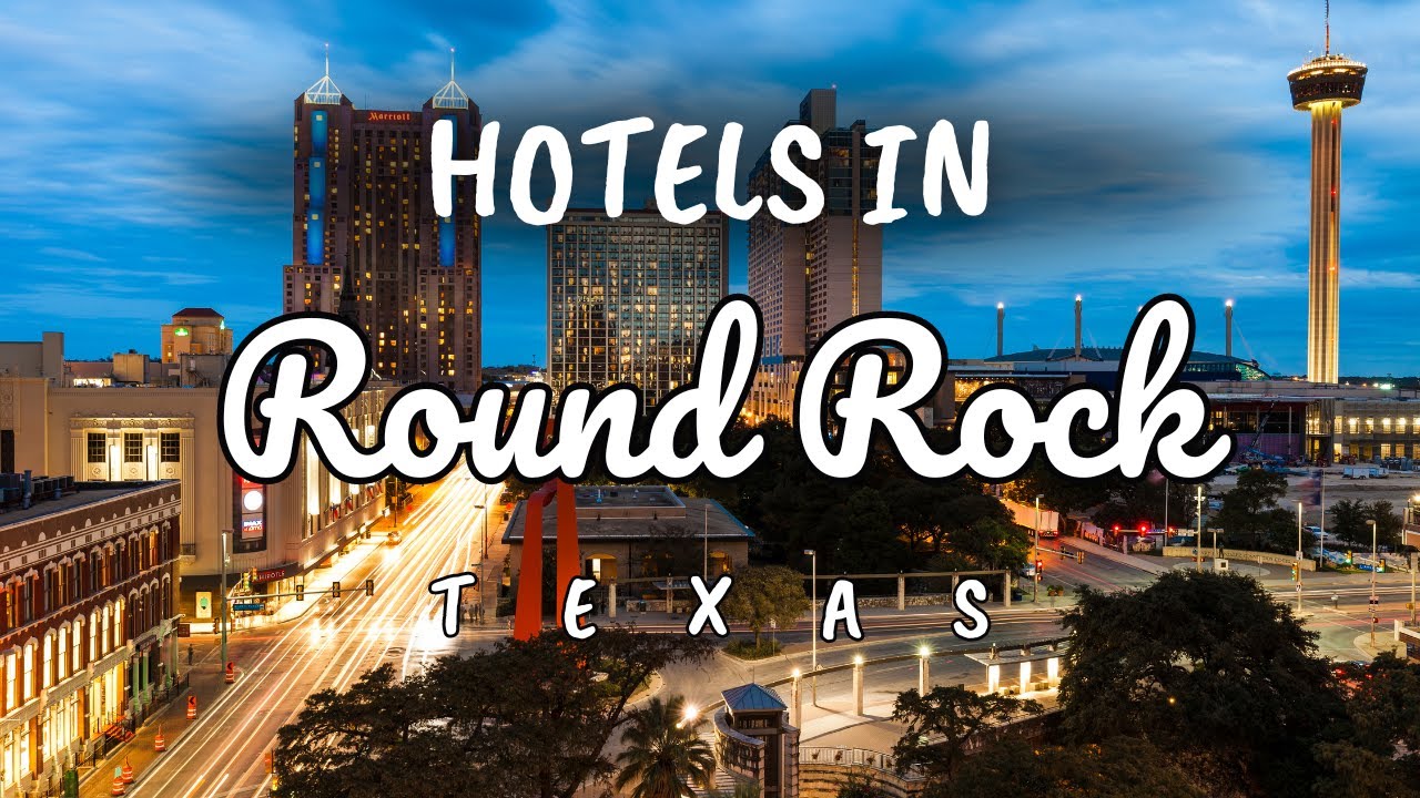 Top 10 Best Hotels to Visit in Round Rock, Texas