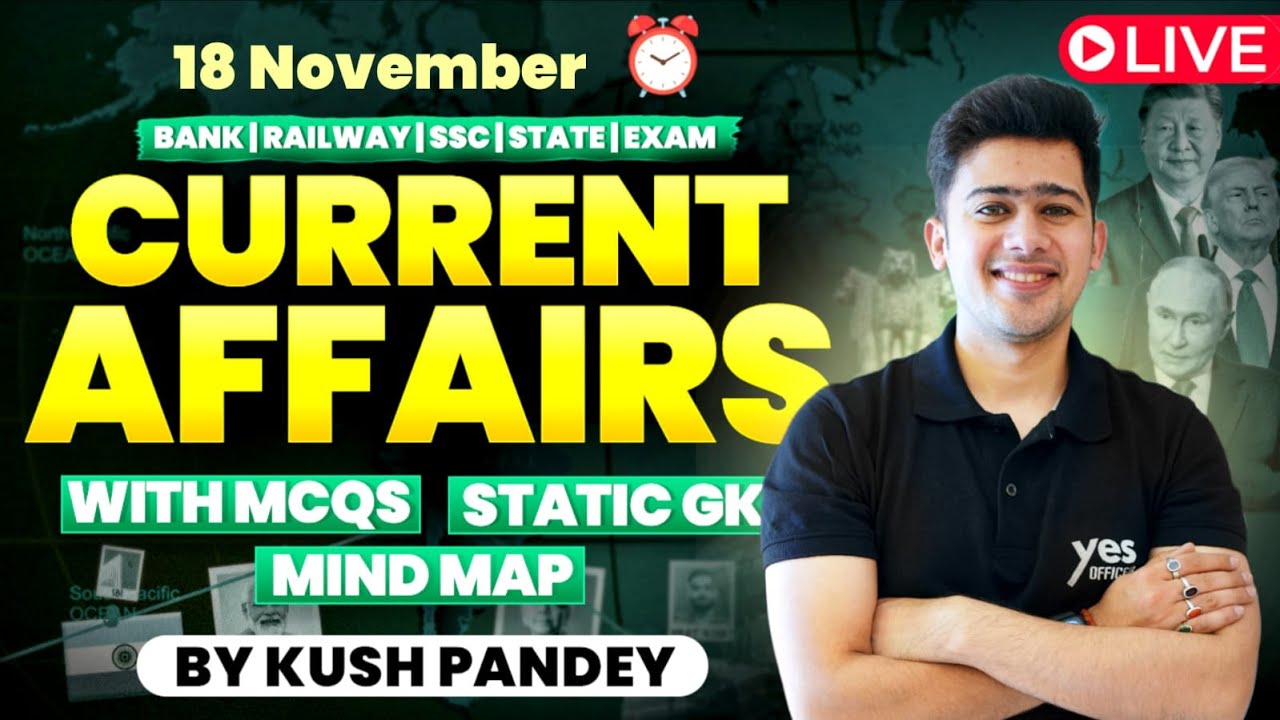🔴 18 November 2025 | Daily Current Affairs | For Bank, Insurance & SSC Exams | Kush Pandey